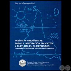 POLÍTICAS LINGÜÍSTICAS PARA LA INTEGRACIÓN EDUCATIVA Y CULTURAL EN EL MERCOSUR - Autor:  JOSÉ MARÍA RODRIGUES - Año 2013